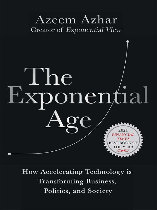 Title details for The Exponential Age by Azeem Azhar - Available